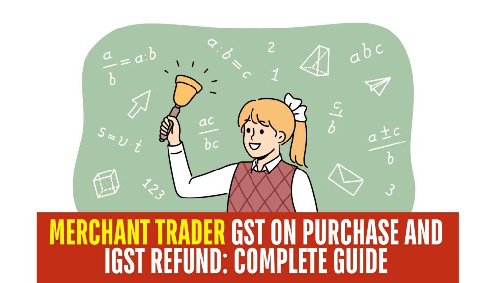 Example: Merchant Trader GST on Purchase and IGST Refund