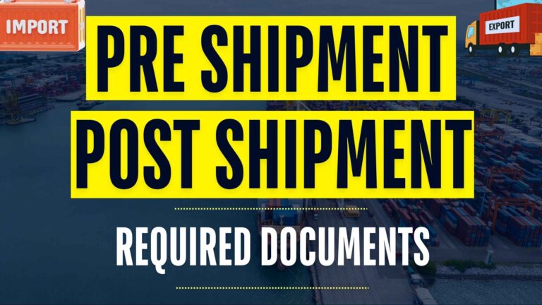 Export Import: PreShipment and Post Shipment Required Documents( A Complete Guide For Exporters)