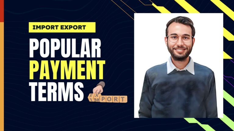 Popular Import Export Payment Terms LC, DAP, DAA, Advance (Detailed Guide)